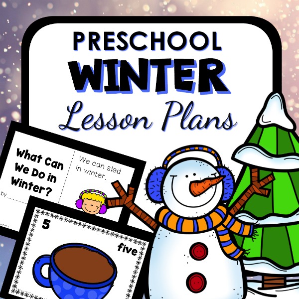 image of two preschool winter printables with a cartoon snowman and snow-covered tree with the text prreschool winter lesson plans